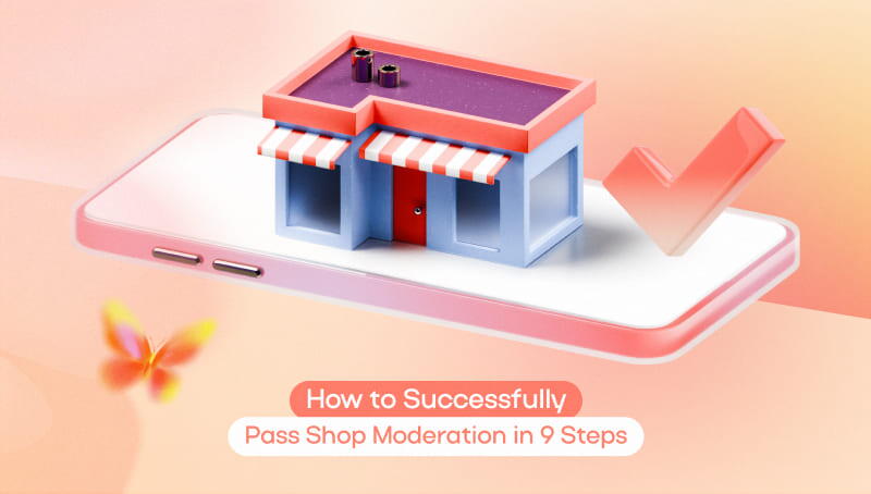 How to Successfully Pass Shop Moderation in 9 Steps